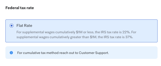 ederal tax rate section with 'Flat Rate' selected by default, describing IRS rates of 22% for supplemental wages up to 1 million and 37% for supplemental wages cumulatively greater than 1 million, plus an info note: 'For cumulative tax method reach out to Customer Support.'